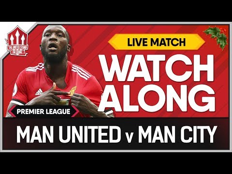 Manchester United vs Manchester City LIVE Stream Watchalong