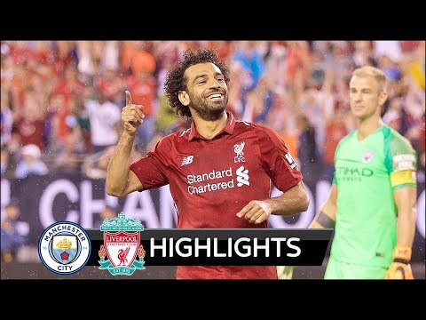 Manchester City vs Liverpool 1-2 – All Goals & Extended Highlights – Friendly 25/07/2018 HD