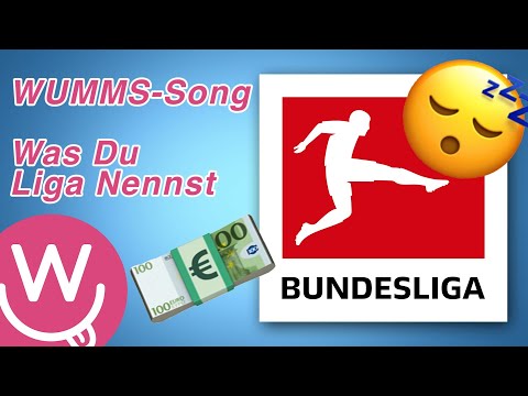 WUMMS-Song: Was Du Liga Nennst (jugendfreie Version)