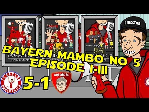 BAYERN MAMBO NO 5-1: the TRILOGY! Episodes 1-3. (Bayern Munich 5-1 vs Arsenal 2015 & 2017)