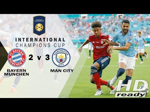 Bayern Munchen vs Manchester City 2-3 ICC 2018 – All Goals & Extended Highlights 29-07-2018