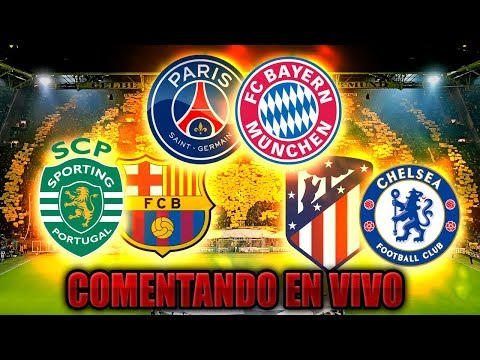 SPORTING PORTUGAL vs BARÇA | PSG vs BAYERN | ATLETICO vs CHELSEA | COMENTANDO EN VIVO