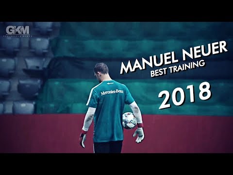 Manuel Neuer – Best Training – Bayern & Germany 2018HD