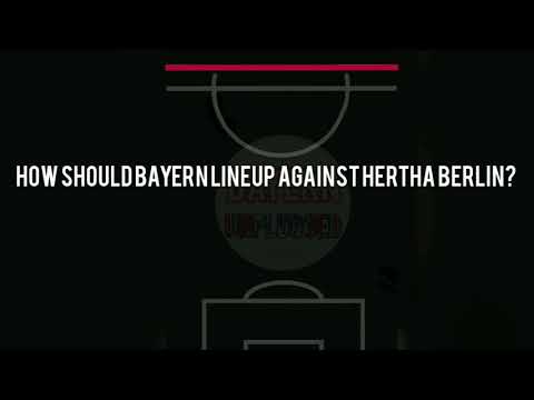 HOW SHOULD BAYERN LINEUP AGAINST HERTHA BERLIN? | FC Bayern vs Hertha Berlin Probable Lineups