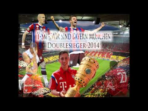T-Sm – Wir sind Bayern München ( Doublesieger 2014 )