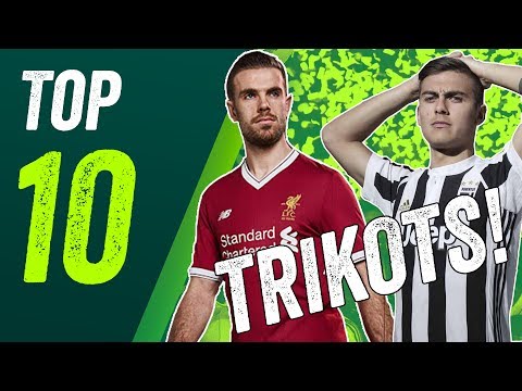 Beste Trikots – Top 10 schönste Kits 2017/18 Leaks & Offiziell