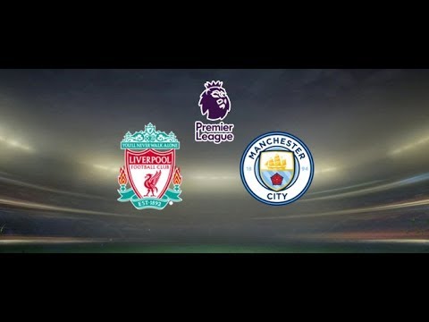 LIVERPOOL vs MANCHESTER CITY LIVE STREAM HD – PREMIER LEAGUE 2018